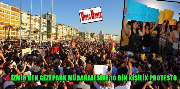 İzmir'den Gezi Park müdahalesine 10 bin kişilik protesto