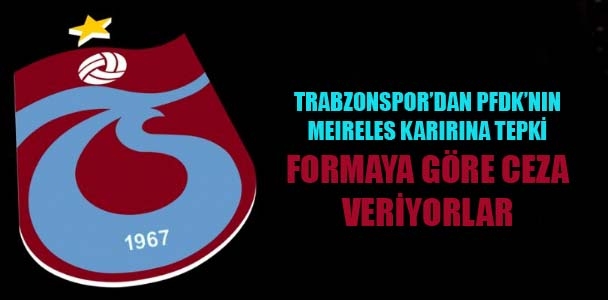 Trabzonspor: PFDK formaya göre ceza veriyor
