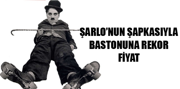 Charlie Chaplin'in şapkasıyla bastonuna rekor fiyat