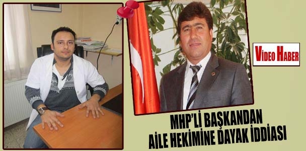 MHP'li başkandan aile hekimine dayak iddiası