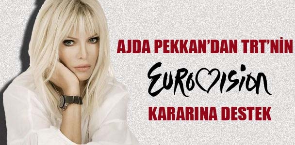 Ajda Pekkan'dan TRT'nin Eurovision kararına destek