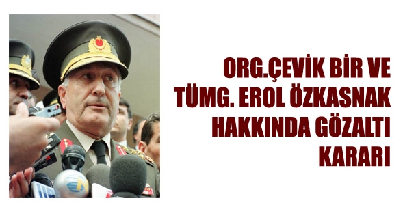 Çevik Bir ve Erol Özkasnak'a gözaltı kararı