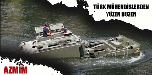 Türk mühendislerden yüzen dozer: AZMİM