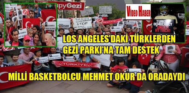 Los Angeles'daki Türklerden Gezi Parkı'na tam destek