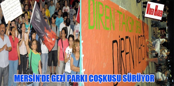 Mersin'de Gezi Parkı coşkusu sürüyor