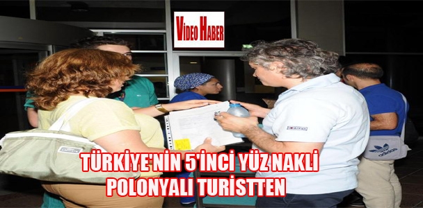 Türkiye'nin 5.Yüz nakli Polonya'lı turistten