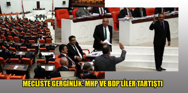 Mecliste gerginlik: MHP ve BDP'liler tartıştı