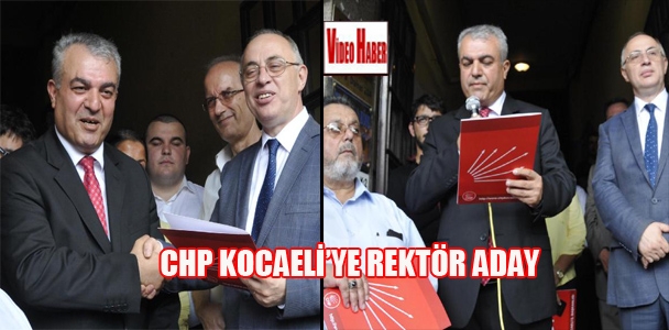 CHP Kocaeli'ye rektör aday!