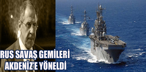 Rus Savaş Gemileri Akdeniz'e Yöneldi
