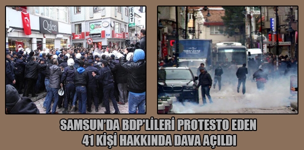 Samsun'da BDP'lileri protesto eden 41 kişi hakkında dava açıldı