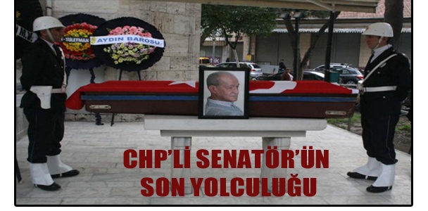 CHP'li Senatör'ün son yolculuğu