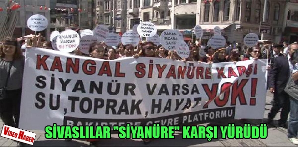 Sivaslılar "siyanüre" karşı yürüdü