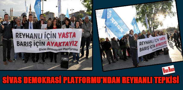 Sivas Demokrasi Platformu'ndan Reyhanlı tepkisi