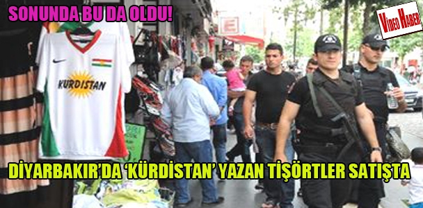Diyarbakır'da 'Kürdistan' yazan tişörtler satışta