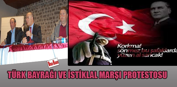 Türk Bayrağı ve İstiklal Marşı protestosu