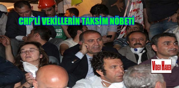 CHP'li vekillerin Taksim nöbeti