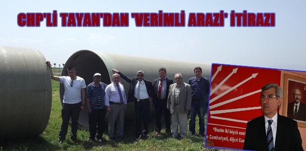 CHP'li Tayan'dan "Verimli Arazi" itirazı