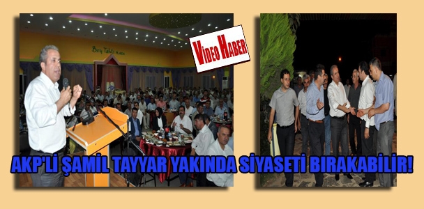 AKP'li Şamil Tayyar yakında siyaseti bırakabilir!