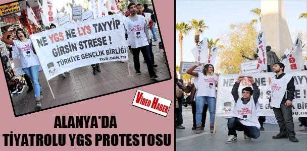 Alanya'da tiyatrolu YGS protestosu
