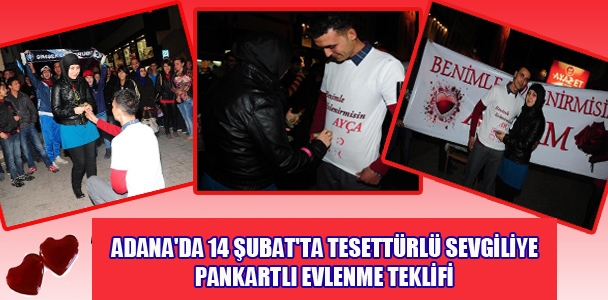 Adana'da 14 Şubat'ta tesettürlü sevgiliye pankartlı evlenme teklifi