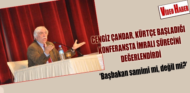 Cengiz Çandar konferansa Kürtçe başladı, İmralı sürecini değerlendirdi