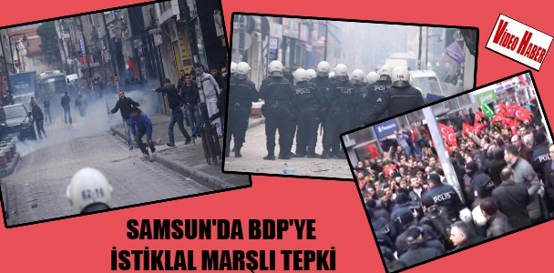 Samsun'da BDP'ye İstiklal Marşlı tepki