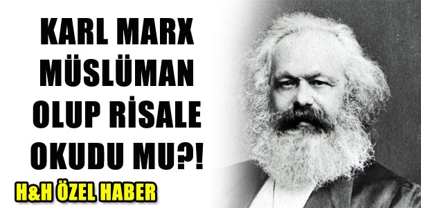 Karl Marx müslüman oldu mu?