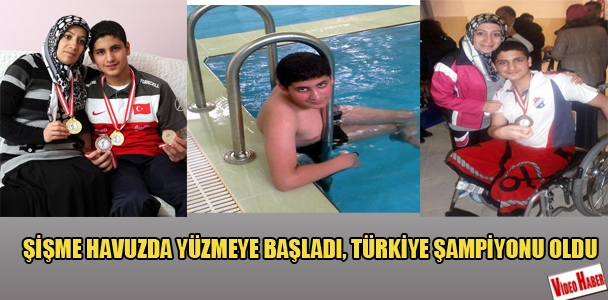 Şişme havuzda yüzmeye başladı, Türkiye şampiyonu oldu