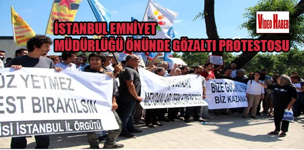 İstanbul emniyet önünde gözaltı protestosu