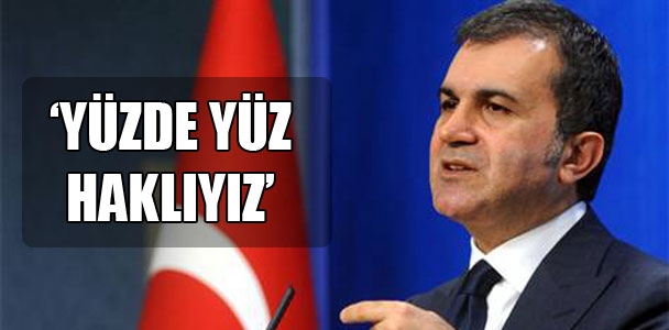 Çelik: Türkiye yüzde yüz haklı