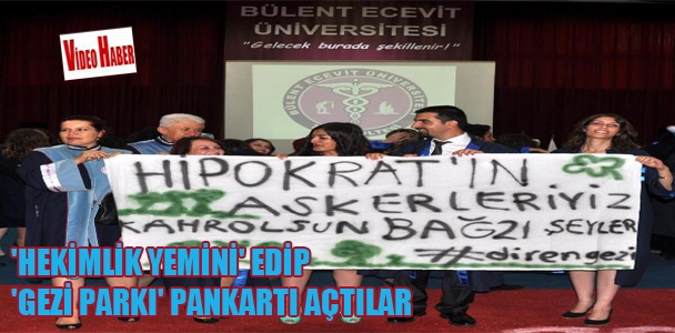 'Hekimlik Yemini' edip Gezi Parkı pankartı açtılar