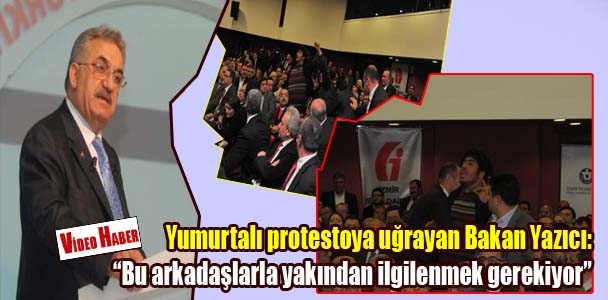 Bakan Yazıcı'ya yumurtalı protesto