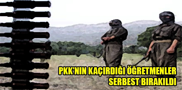 PKK'nın kaçırdığı öğretmenler serbest bırakıldı