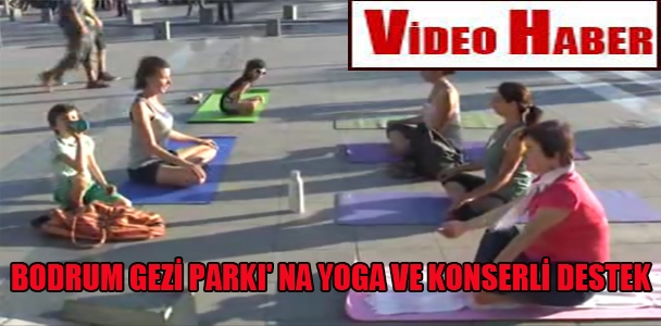 Bodrum Gezi Parkı'na yoga ve konserli destek