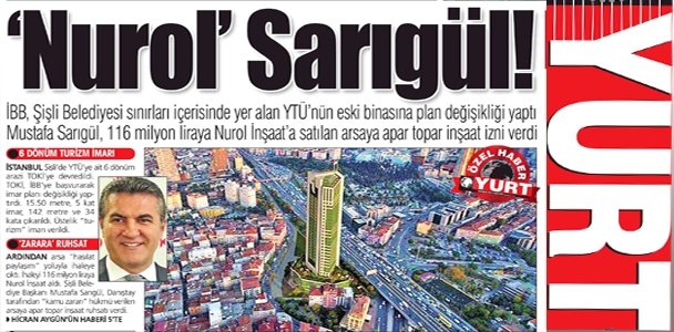 "NUROL Sarıgül" Mustafa Bey bu manşete ne diyecek?!