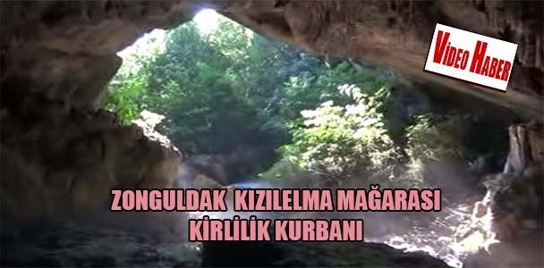 Zonguldak Kızılelma Mağarası kirlilik kurbanı